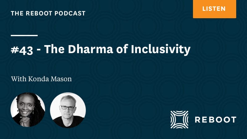 #43 – The Dharma of Inclusivity – with Konda Mason