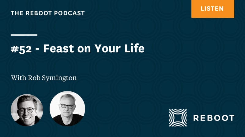 #52 – Feast On Your Life – with Rob Symington